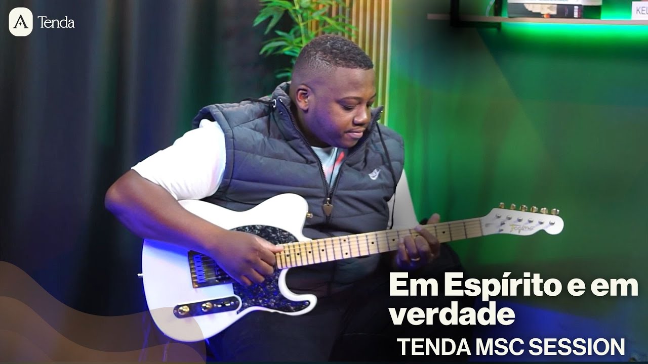 TENDA MSC SESSION - EM ESPIRITO E EM VERDADE