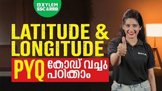 Latitude & Longitude PYQ | കോഡ് വച്ചു പഠിക്കാം | Xylem SSC & RRB