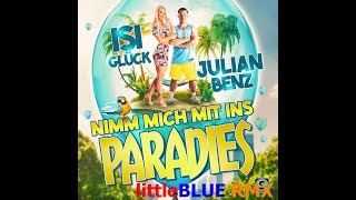 Julian Benz, Isi Glück - Nimm mich mit ins Paradies (littleBLUE RMX)