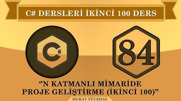 C# Ders 84 N Katmanlı Mimaride Proje Geliştirme (ikinci 100)