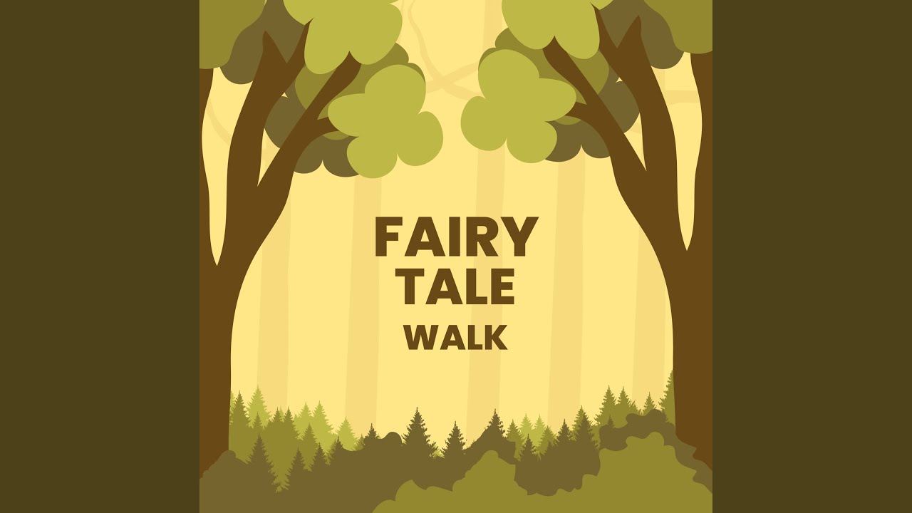 Watch Fairy Tale Walk on YouTube Watch Fairy Tale Walk on YouTube