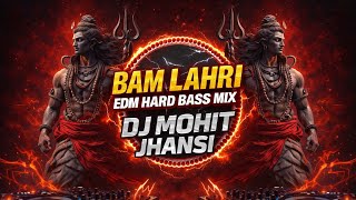 Bam Lahri DJ Remix 2026 | Bass Booster DJ Mohit Jhansi Jhansi DJ 2026 धमाका Bass King Mix | DJ Song
