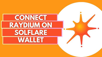 How Can You Connect Raydium On The Solflare Wallet