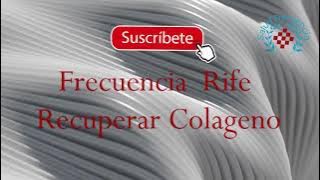 :) Frecuencias RIFE para producir colágeno
