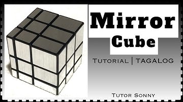 Mirror Cube | Tutorial I TAGALOG I Tutor Sonny