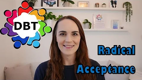DBT Radical Acceptance: Accepting reality to reduce suffering