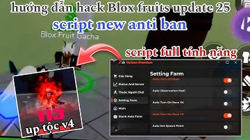 Cách tải hack Blox fruits trên điện thoại up tộc v4 - script pvp tự động đánh up tộc v4 aotu Trial