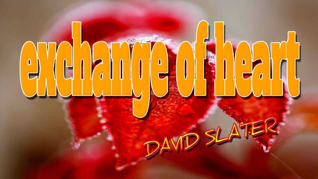 EXCHANGE OF HEART [ karaoke version ] popularized by DAVID SLATER YouTube