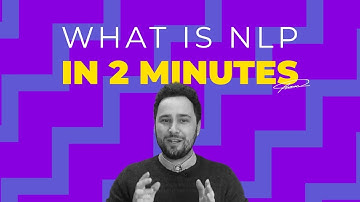 What is NLP (Natural Language Processing) in 2 Minutes