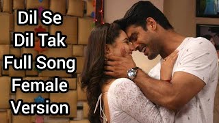 Dil Se Dil Tak Full Song Female Version