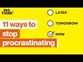 11 ways to stop procrastinating—for good | Tim Ferriss, Dan Ariely & more | Big Think