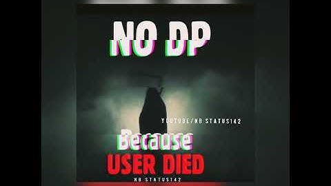 No DP Because User Died||NB Status142