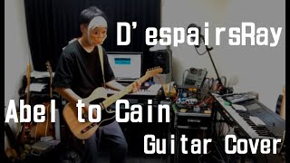 D&#39;espairsRay -Abel to Cain - Guitar Cover