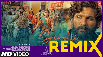 Srivalli Remix | DJ Kiran Kamath | Pushpa | Allu Arjun, Rashmika Mandanna | Javed Ali | DSP, Sukumar