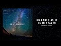 Soaking in His Presence - On Earth As It In Heaven | Official Audio