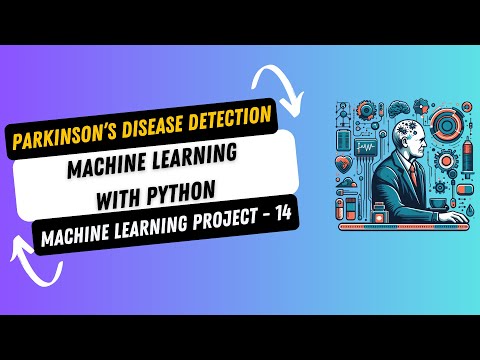 Project 14. Parkinson&rsquo;s Disease Detection using Machine Learning - Python | Machine Learning Project