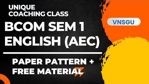 Bcom Sem 1 | English Paper Pattern | AEC | English Proficiency and Life Skills - I | Vnsgu