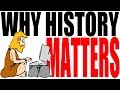 Why is it important to learn history?