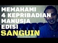 Memahami 4 Kepribadian Manusia edisi SANGUIN