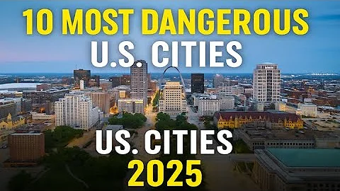 Top 10 Most Dangerous Cities in the U.S. 2025 (Violent Crime List)
