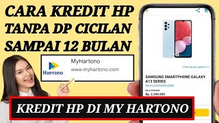 Cara Kredit Hp Tanpa Dp Di My Hartono Terbaru 2023 screenshot 4