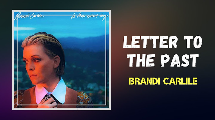 Letter to the past brandi carlile lyrics