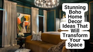 Stunning Boho Home Decor Ideas That Will Transform Your Space