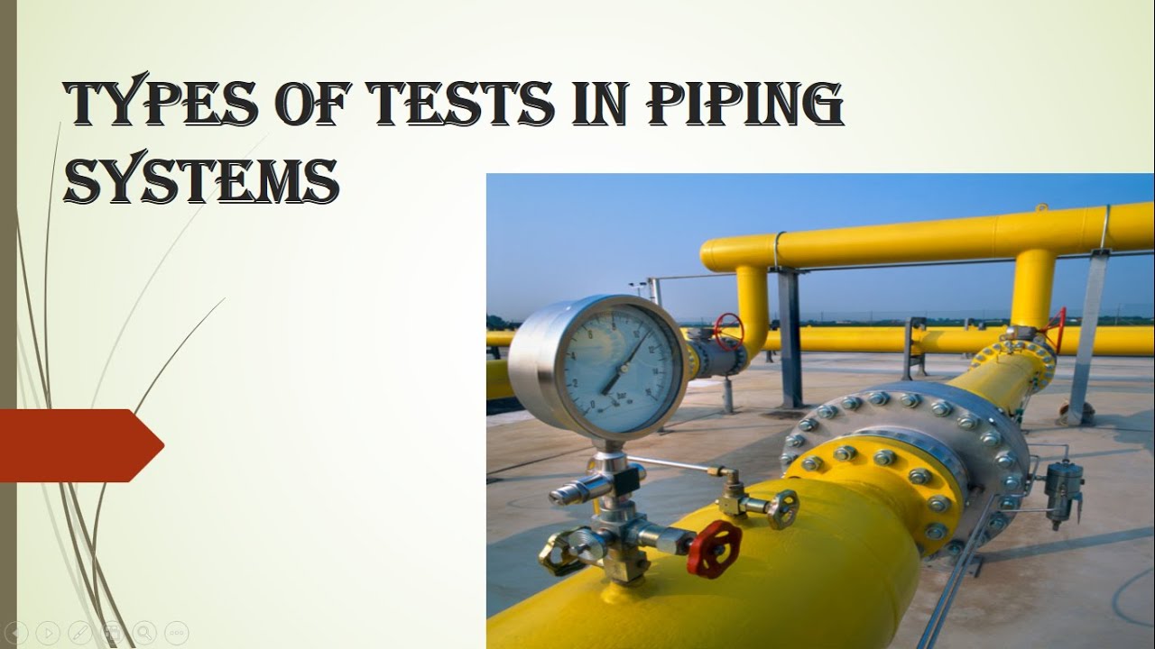 TYPES OF TESTS IN PIPING SYSTEM YouTube