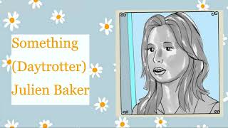 Julien Baker - Something (Daytrotter)