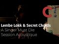 1302 Lembe Lokk Secret Chords A Singer Must Die Session Live