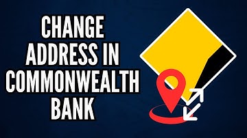 How To Change Address in Commonwealth Bank | Step-By-Step Guide (2025)