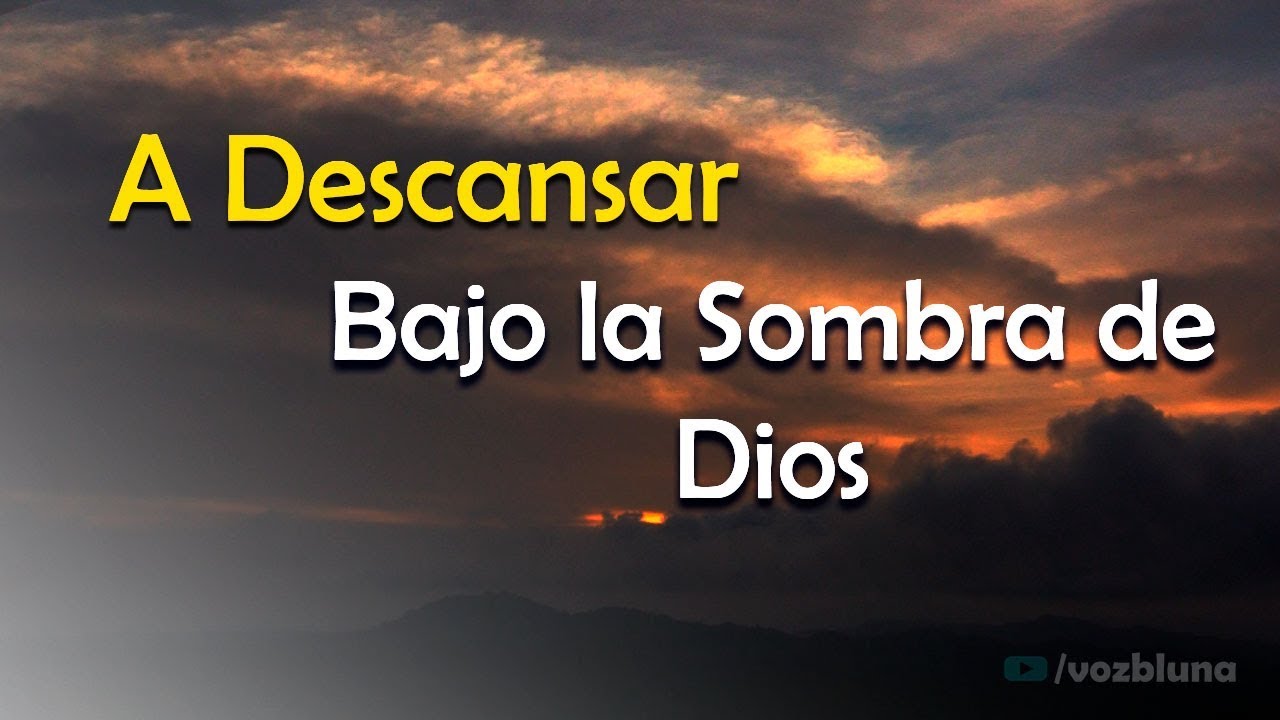 Una Oración para descansar Bajo la Sombra de Dios YouTube
