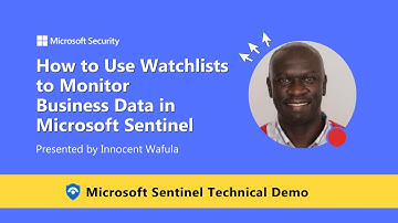 How to Use Watchlists to Monitor Business Data [Microsoft Sentinel Demo]