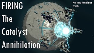 Planetary Annihilation Titans | Firing The Catalyst !