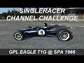 Singleracer channel challenge  the gpl eagle t1g at spa 1966