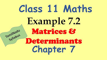 TN 11th Maths Matrices and Determinants Example 7.2 Chapter 7  TamilNadu Syllabus