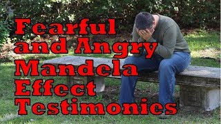 Fearful & Angry Mandela Effect Testimonies - PART 8