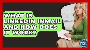 What Is LinkedIn InMail And How Does It Work? - First Job Success Guide