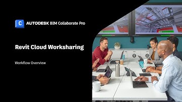 BIM Collaborate Pro Revit Cloud Worksharing Technical Workflow Video UA