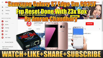 Samsung Galaxy S7 Edge Sm G935F Frp Reset Done With Z3x Box By Amran Chaudhary