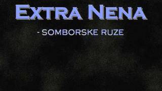 Video thumbnail of "Extra Nena - Somborske ruze"