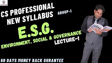 ESG LECTURE-1 | CS PROFESSIONAL NEW SYLLABUS | ENVIORMENT, SOCIAL & GOVERNANCE