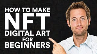 How to Make NFT Digital Art for Beginners (2022)