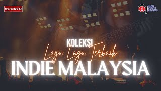 Koleksi Lagu Indie Musik Malaysia I Indie I Rock I Alternative Compilation