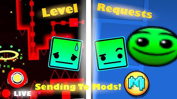 Geometry dash level requests! SENDING TO MODS! (Use form) 35