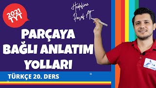 Parçaya Bağlı Anlatım Yolları | 2022 TYT Türkçe Konu Anlatımları