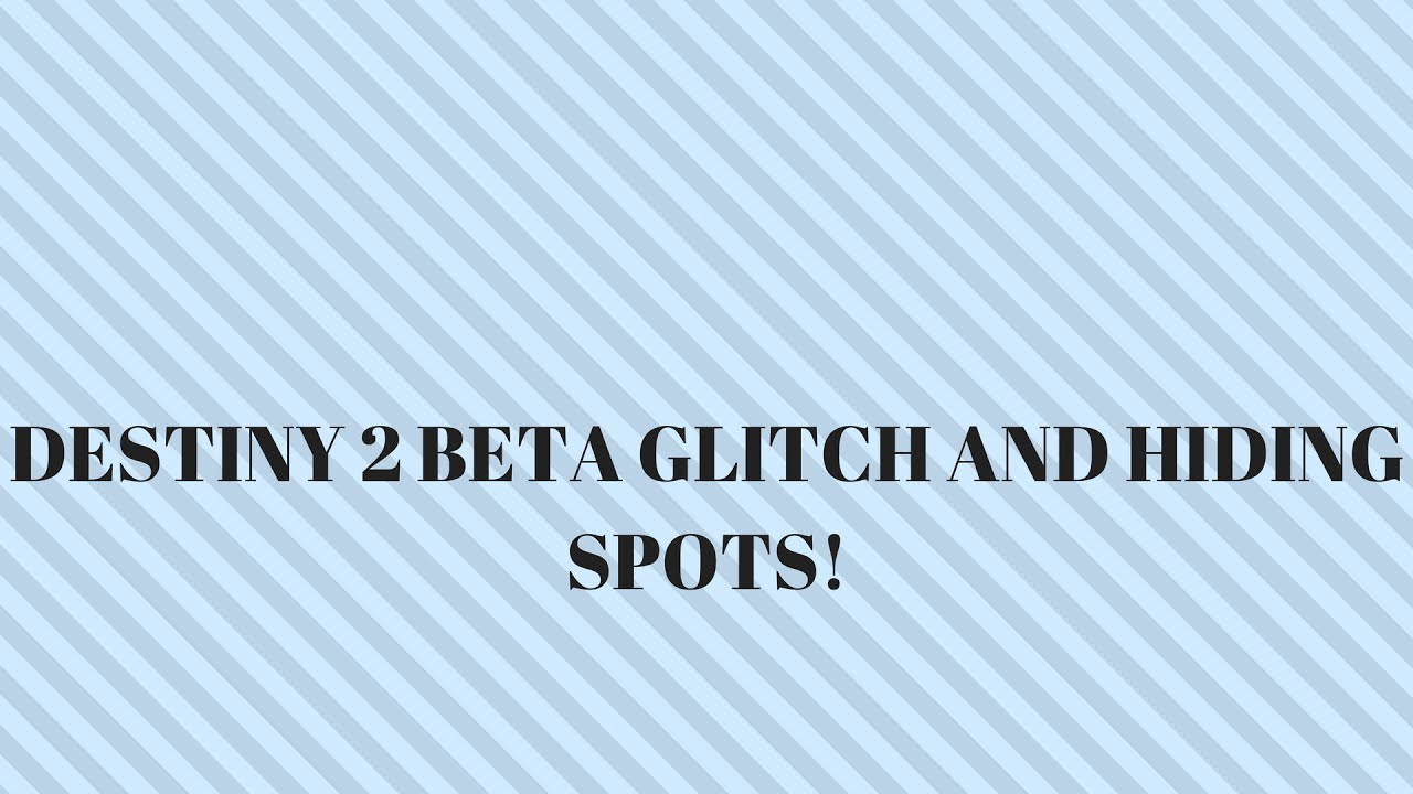 Destiny 2 Beta Crucible Hiding and Glitch Spots - YouTube