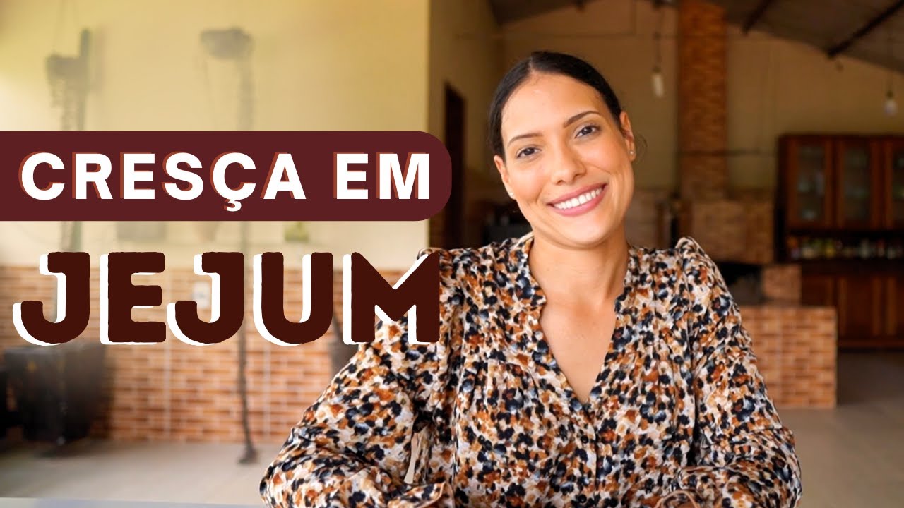 Como planejei fazer Jejum nesse ano: estratégias e experiências que me inspiraram a crescer