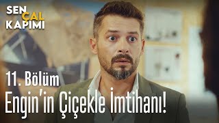 Enginin Çiçekle Imtihanı - Sen Çal Kapımı 11. Bölüm