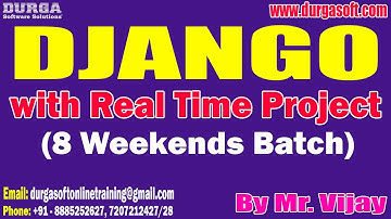 DJANGO (8 Weekends Batch) tutorials || by Mr. Vijay On 17-12-2022 @9:30AM IST